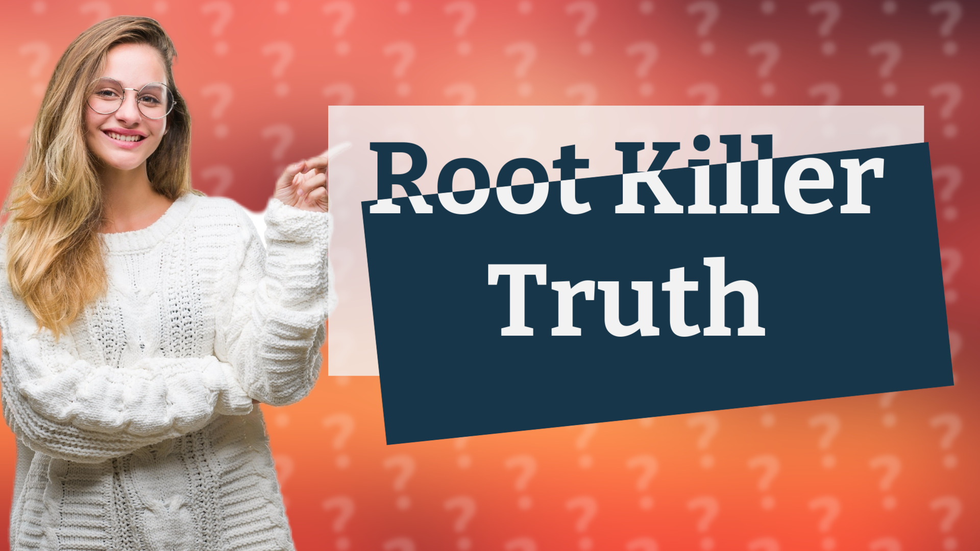 Root Killer Truth