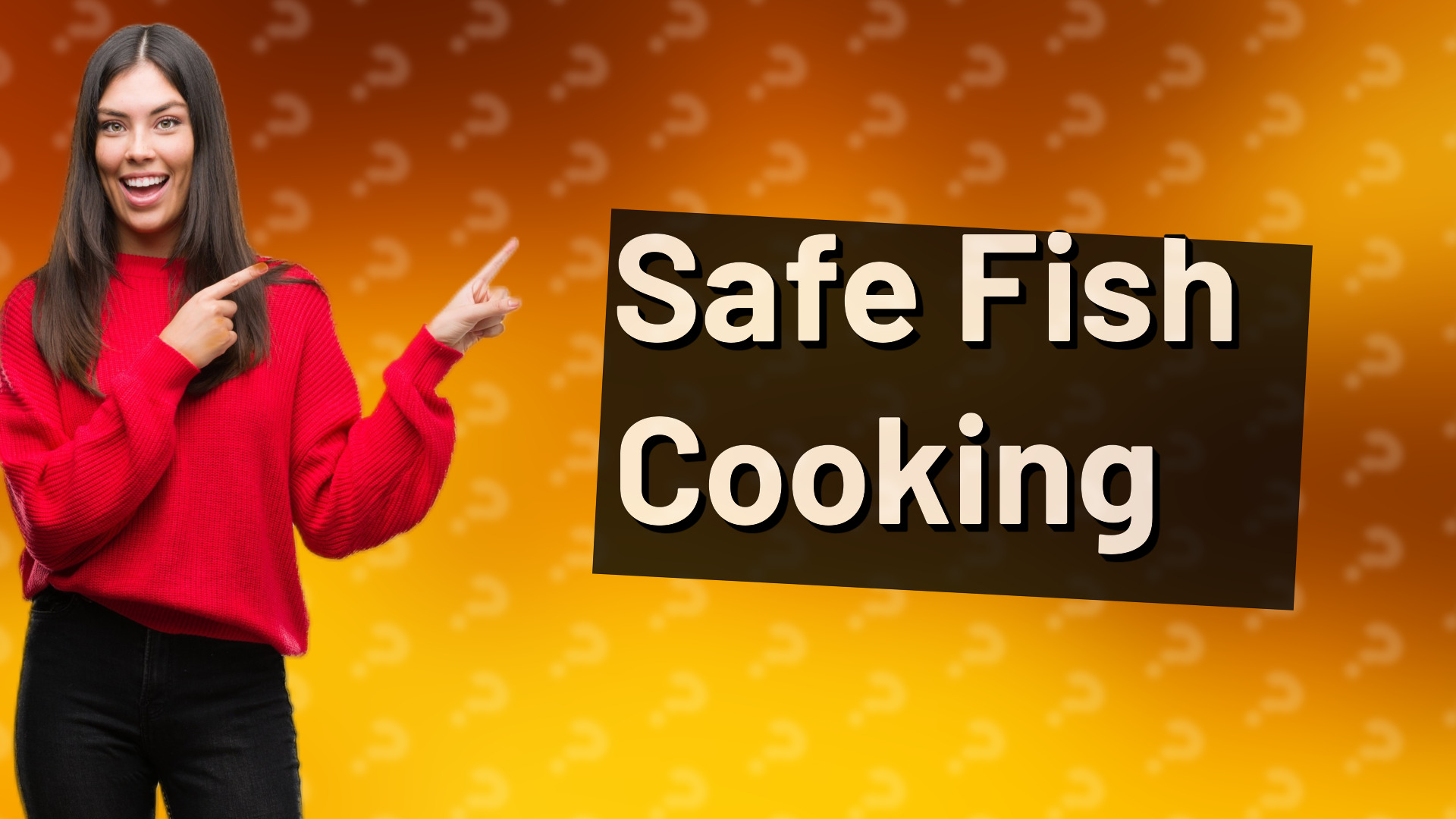 Safe Fish Cooking