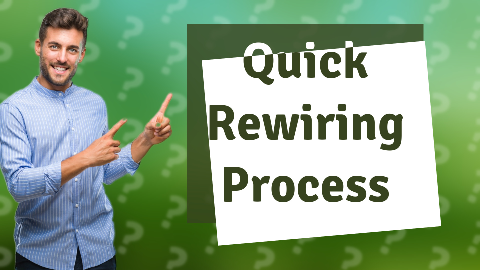Quick Rewiring Process