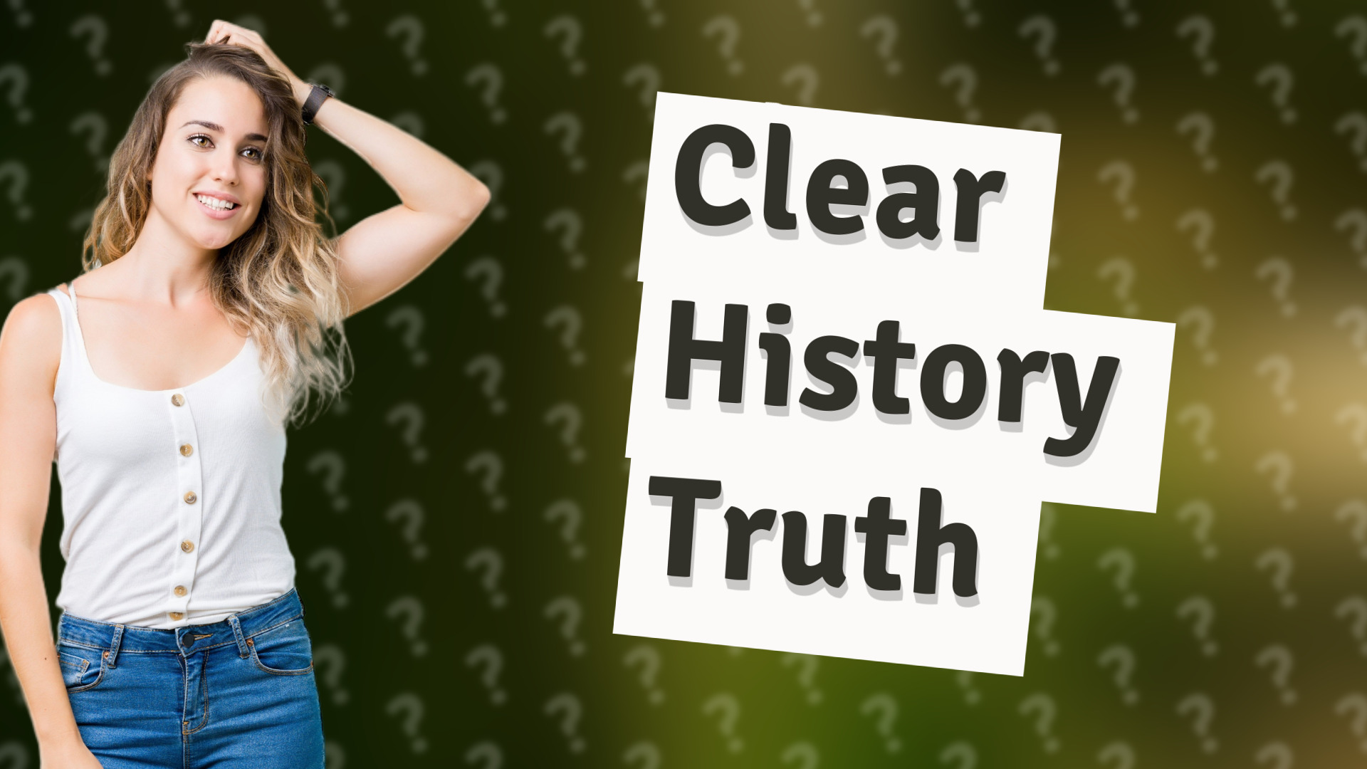 Clear History Truth