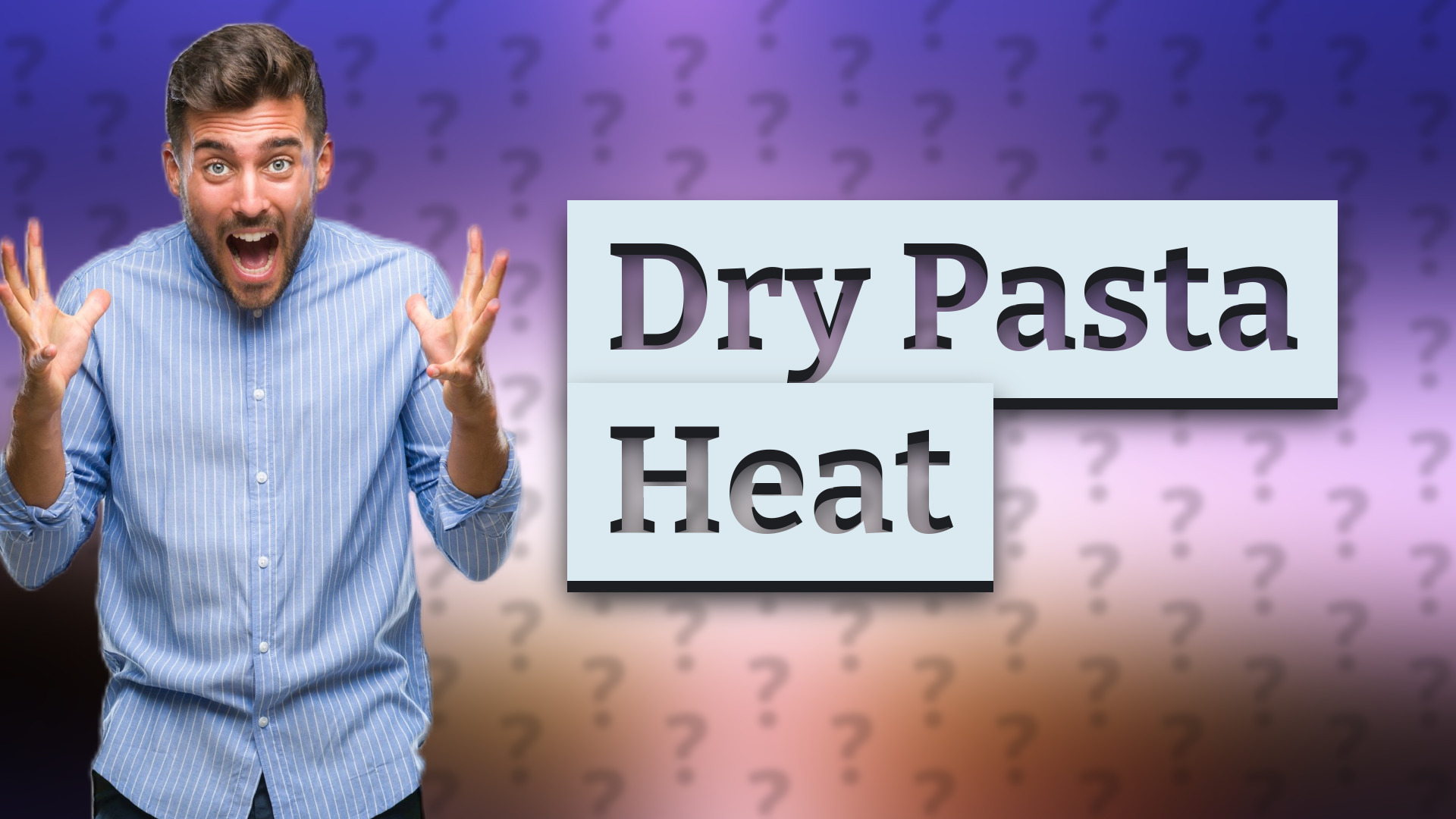 Dry Pasta Heat