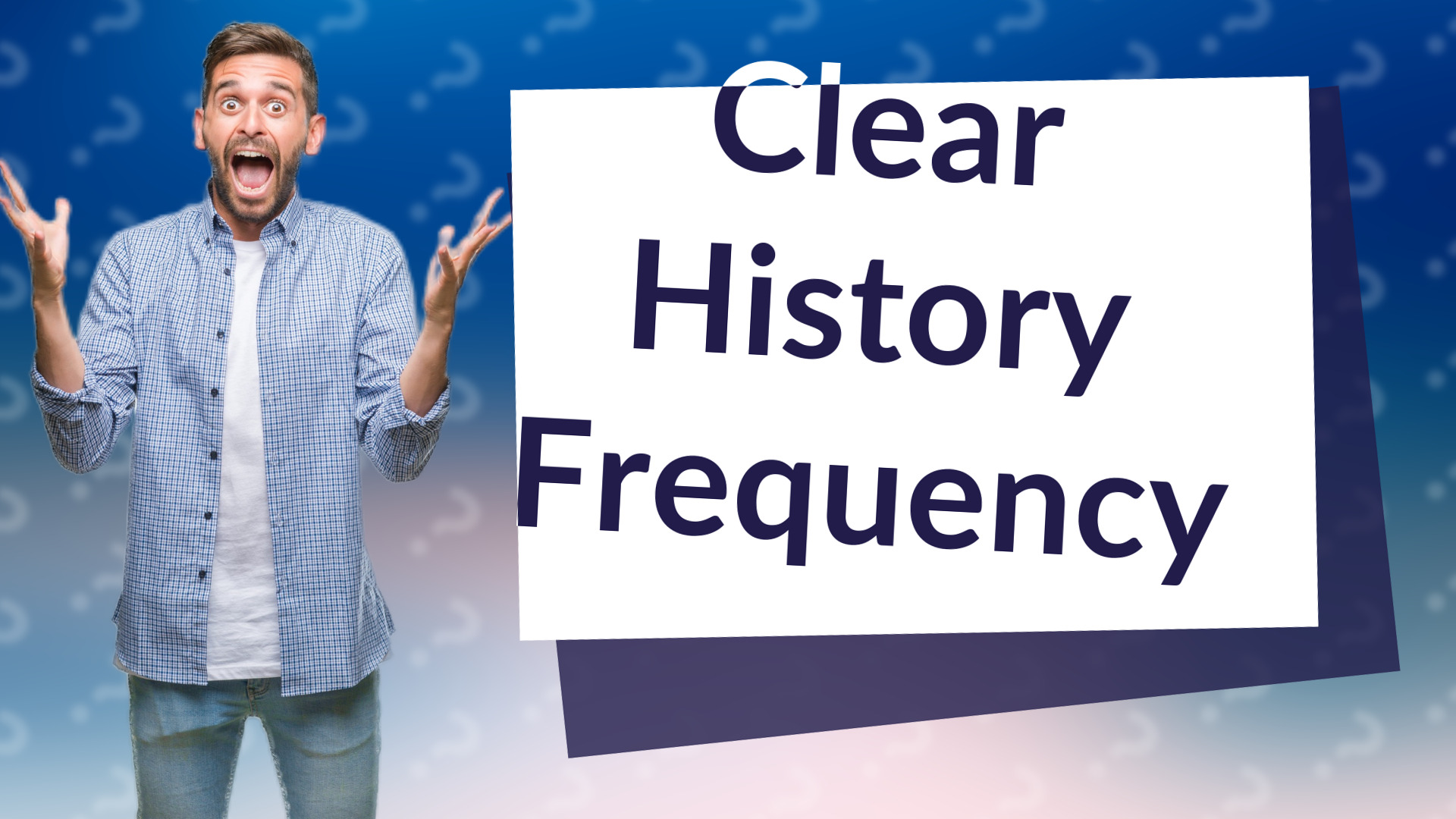 Clear History Frequency