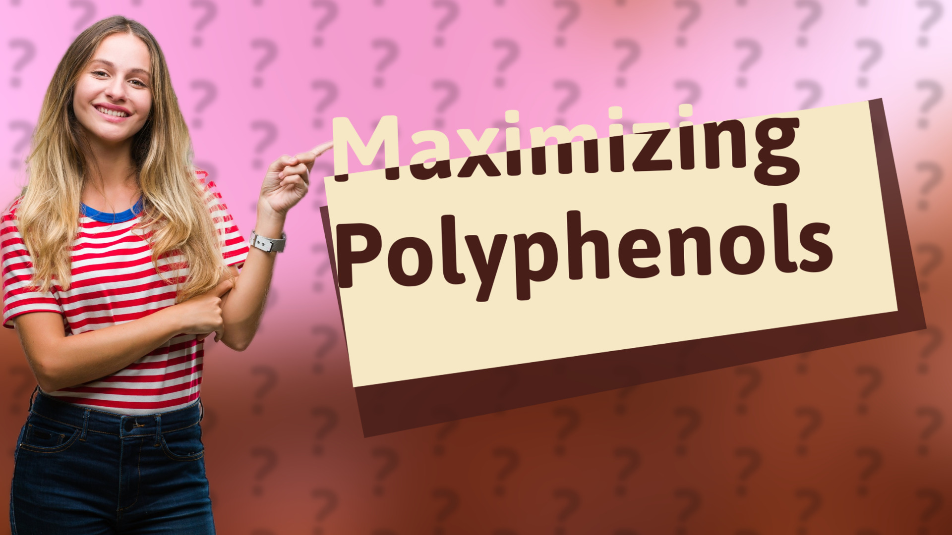 Maximizing Polyphenols