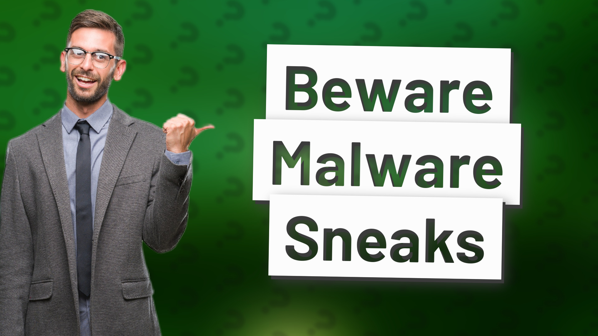 Beware Malware Sneaks