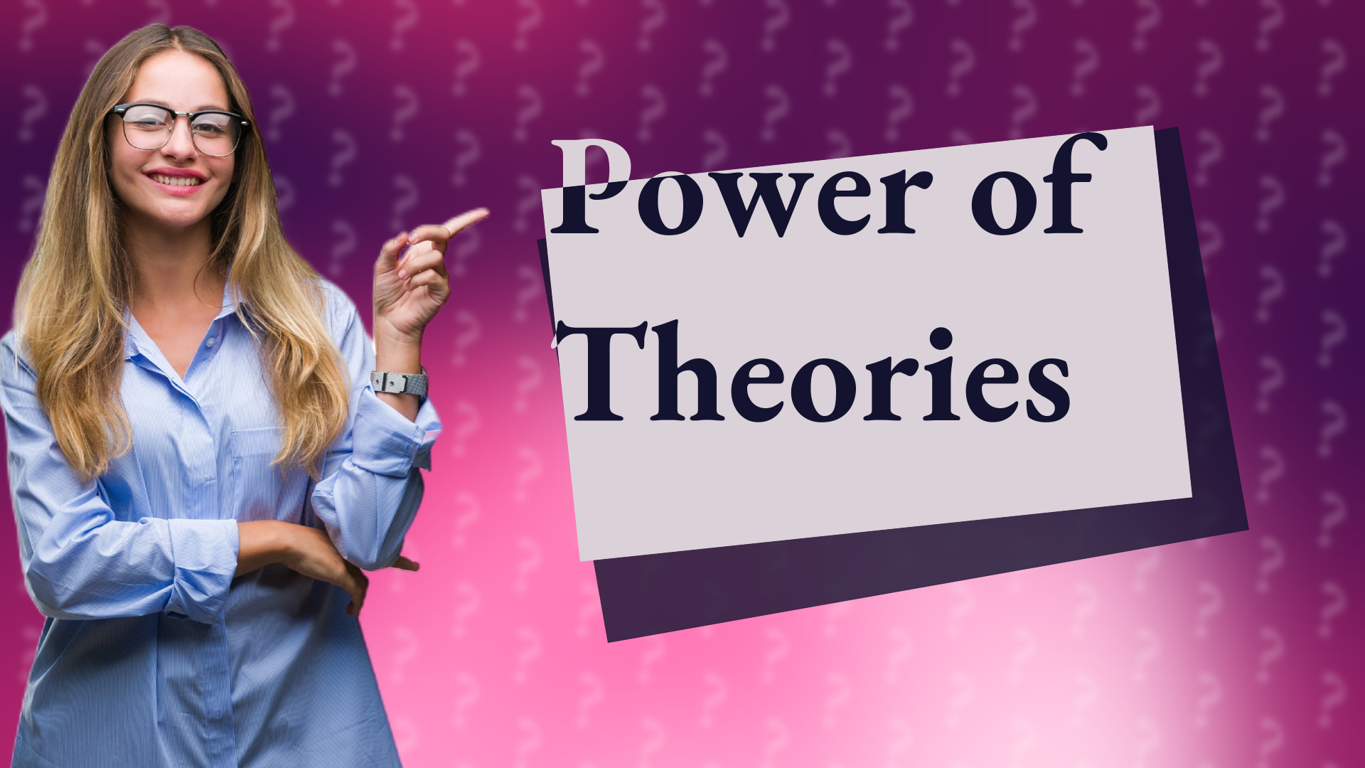 Power of Theories