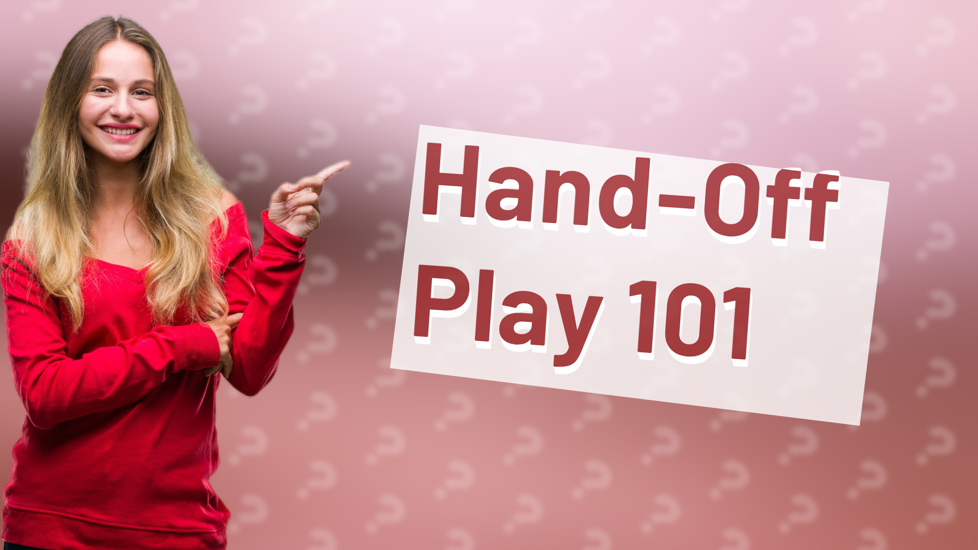 Hand-Off Play 101