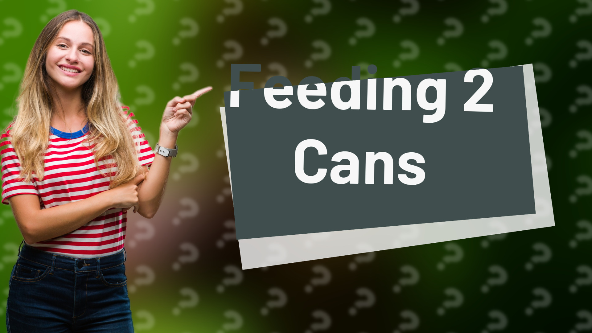 Feeding 2 Cans