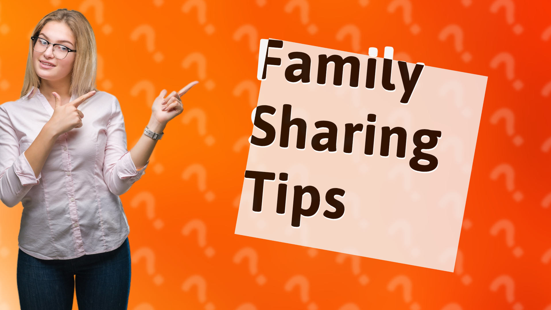 Family Sharing Tips