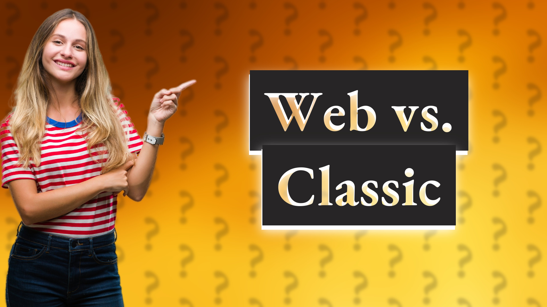Web vs. Classic