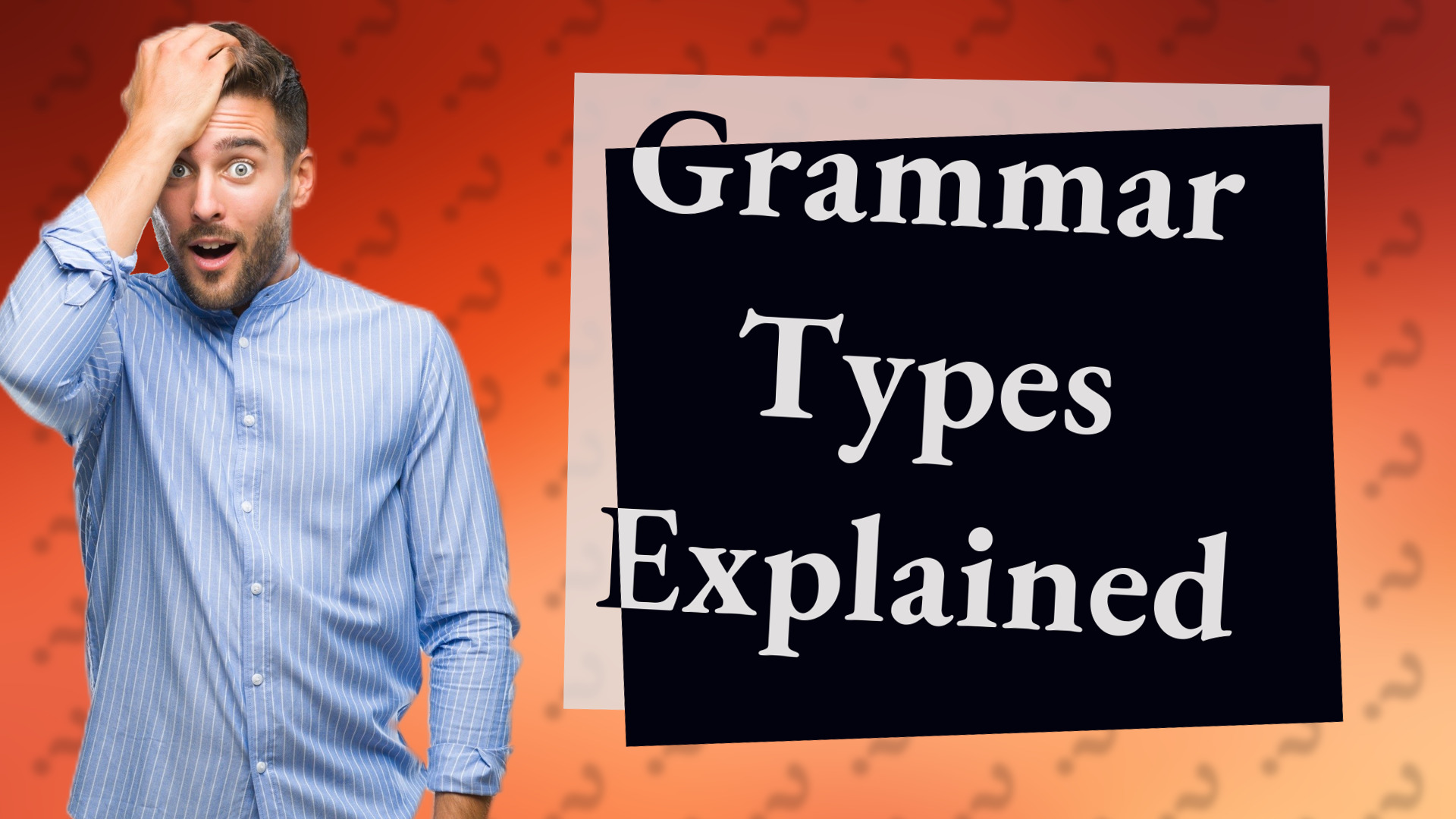 Grammar Types Explained