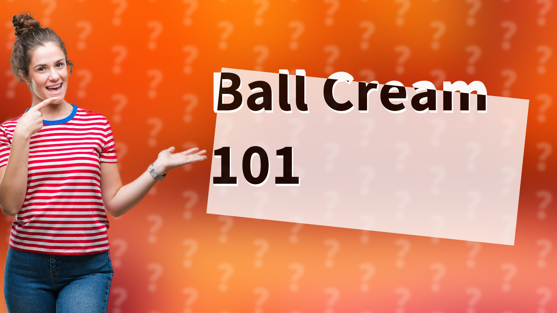 Ball Cream 101
