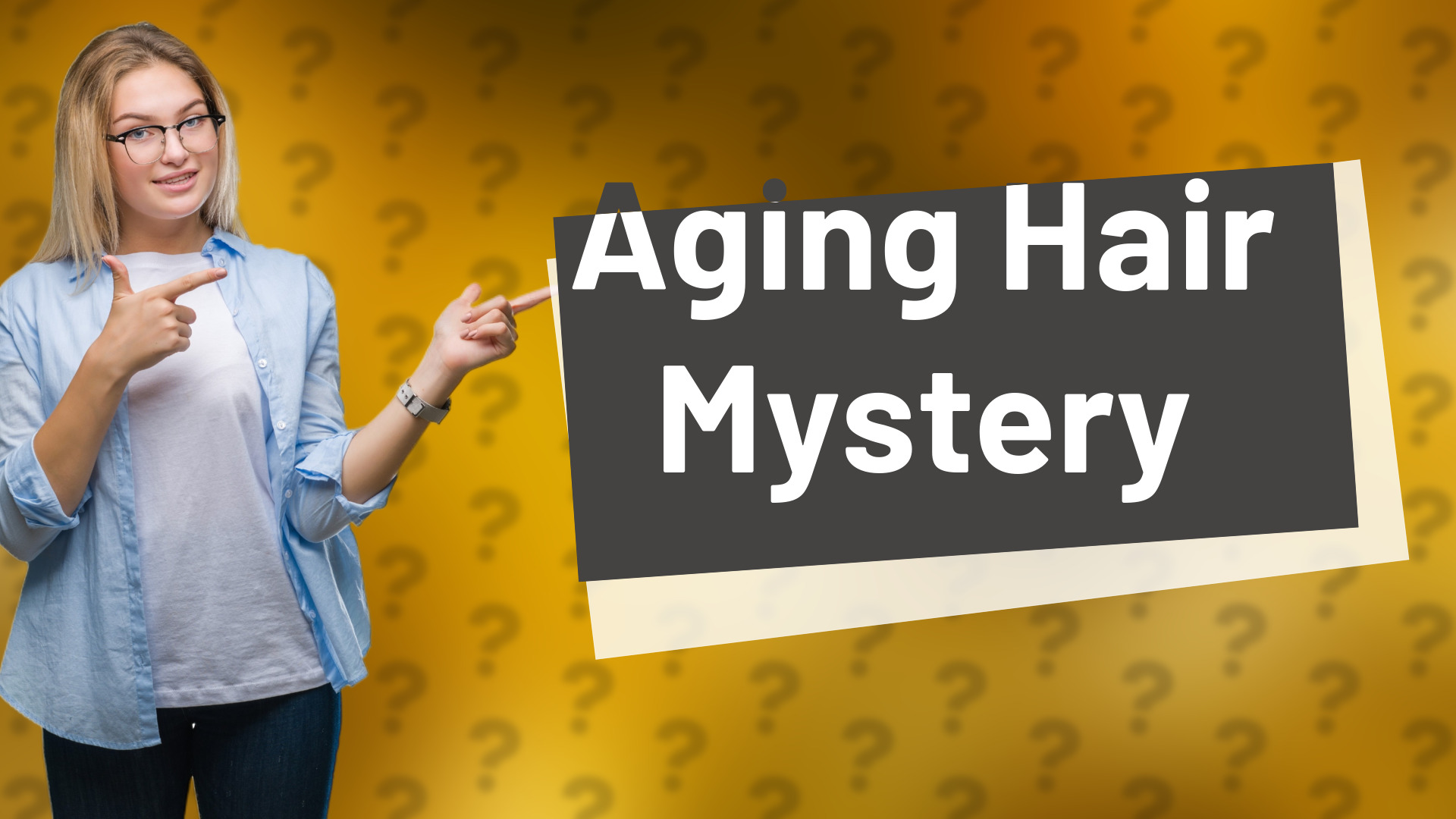Aging Hair Mystery