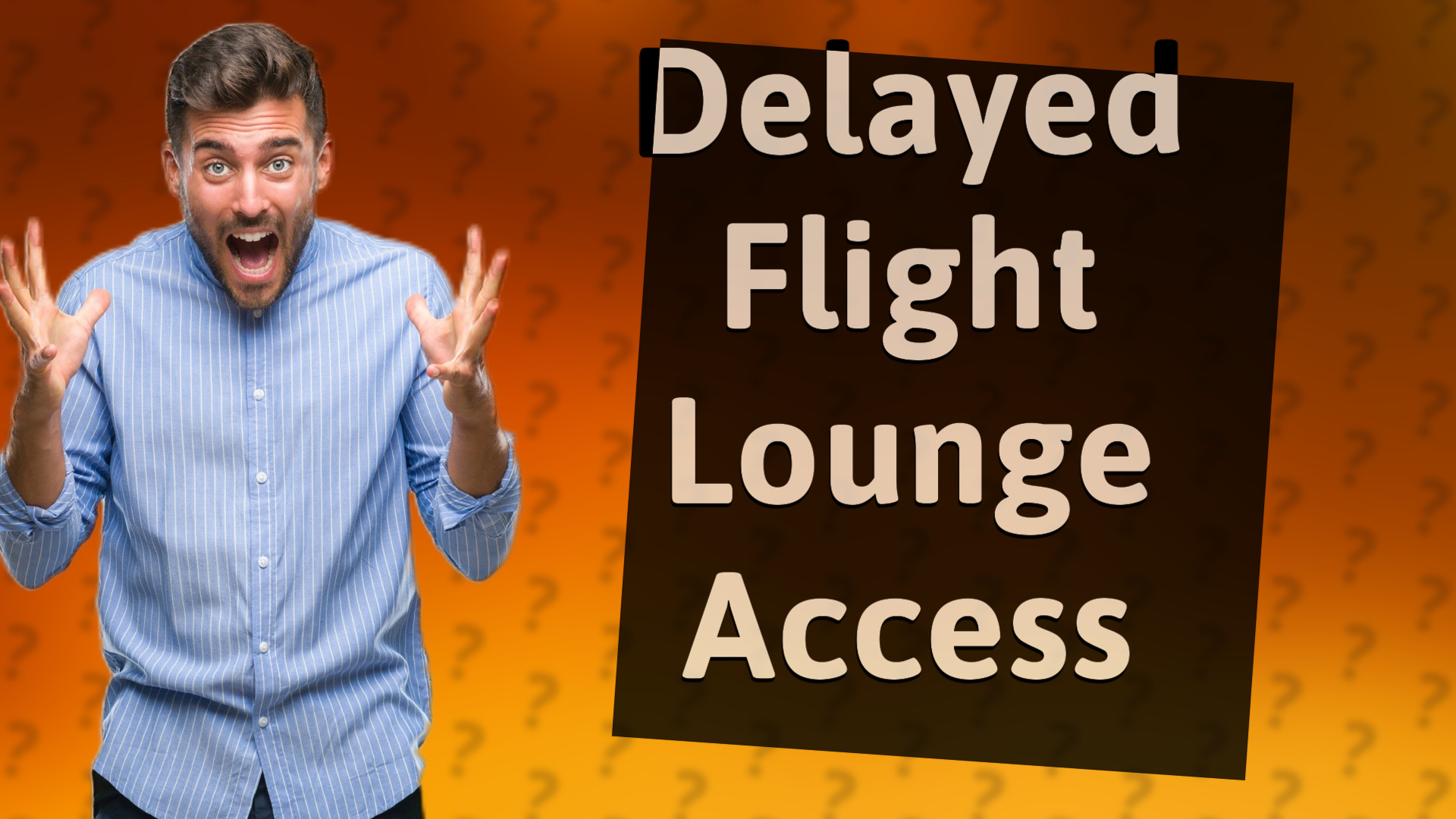Delayed Flight Lounge Access