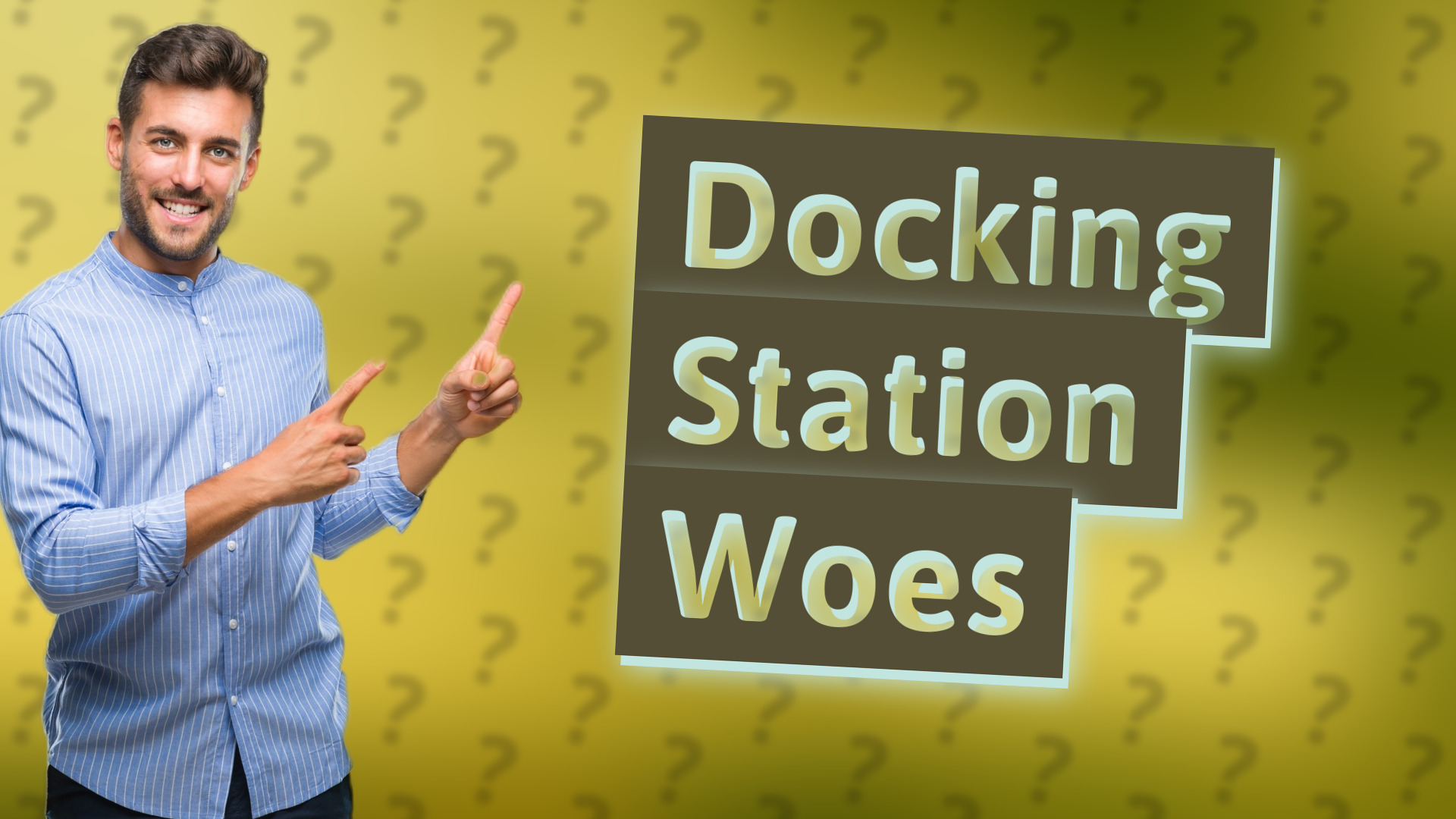 Docking Station Woes