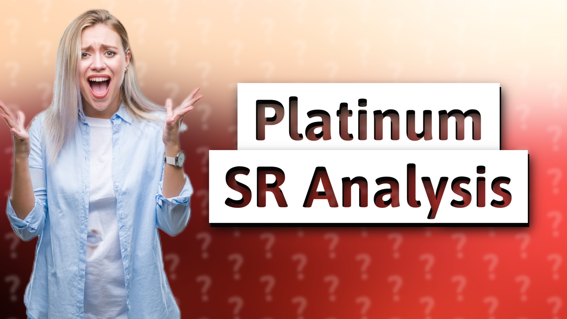Platinum SR Analysis