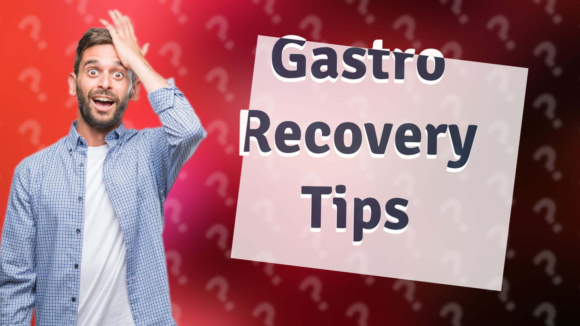 Gastro Recovery Tips