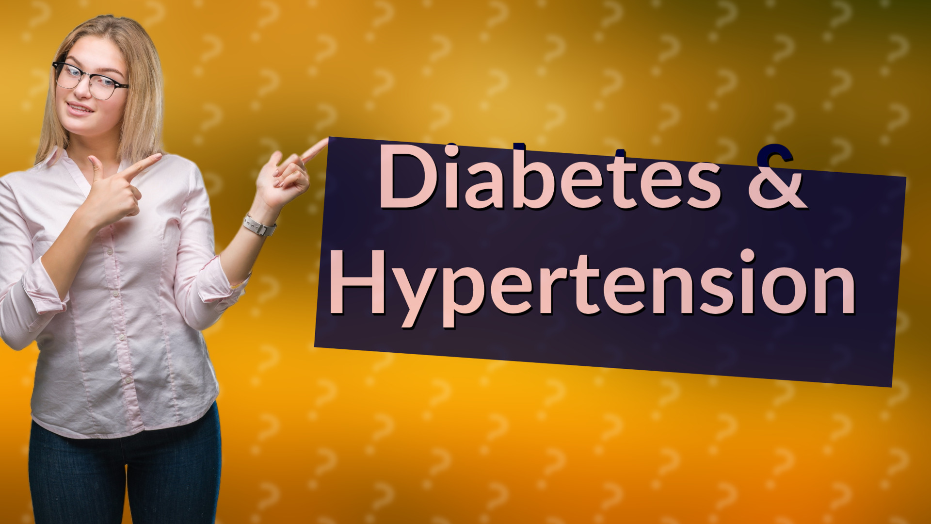 Diabetes & Hypertension