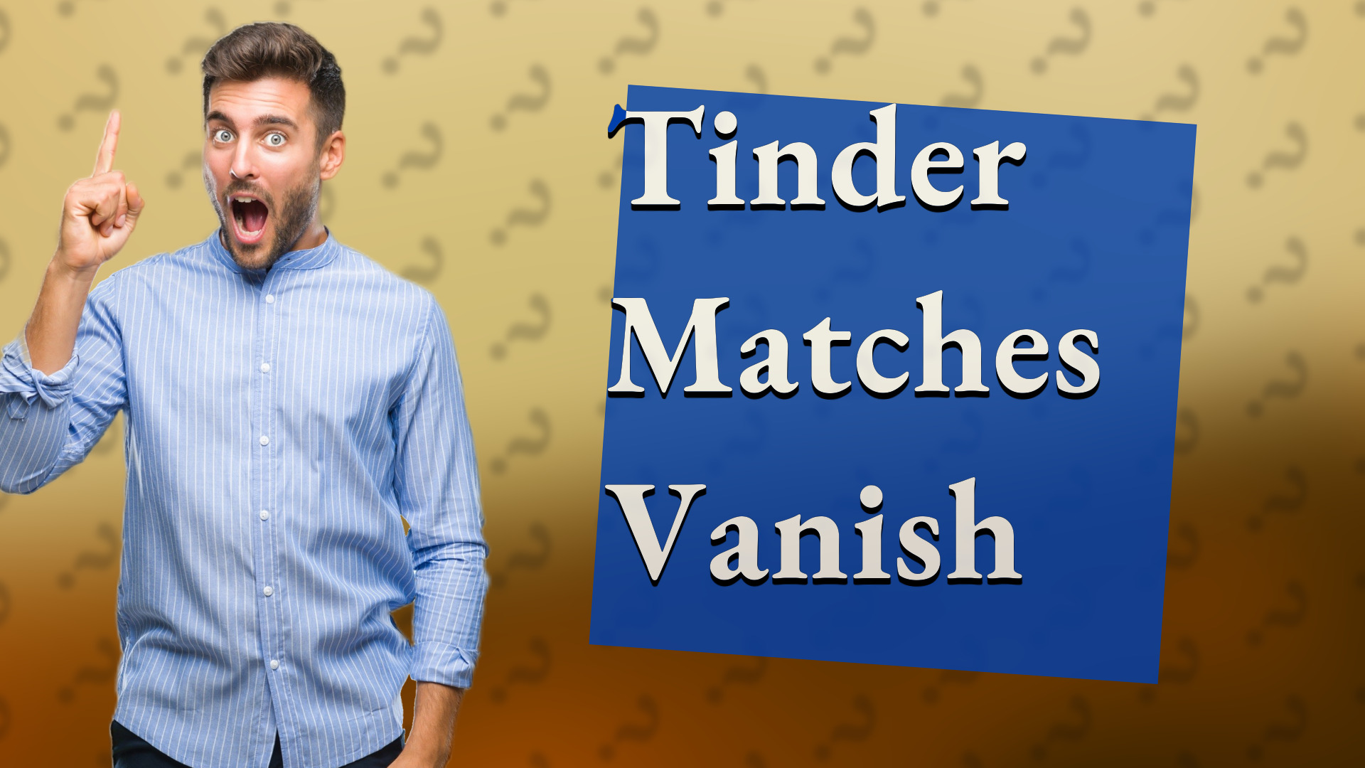 Tinder Matches Vanish