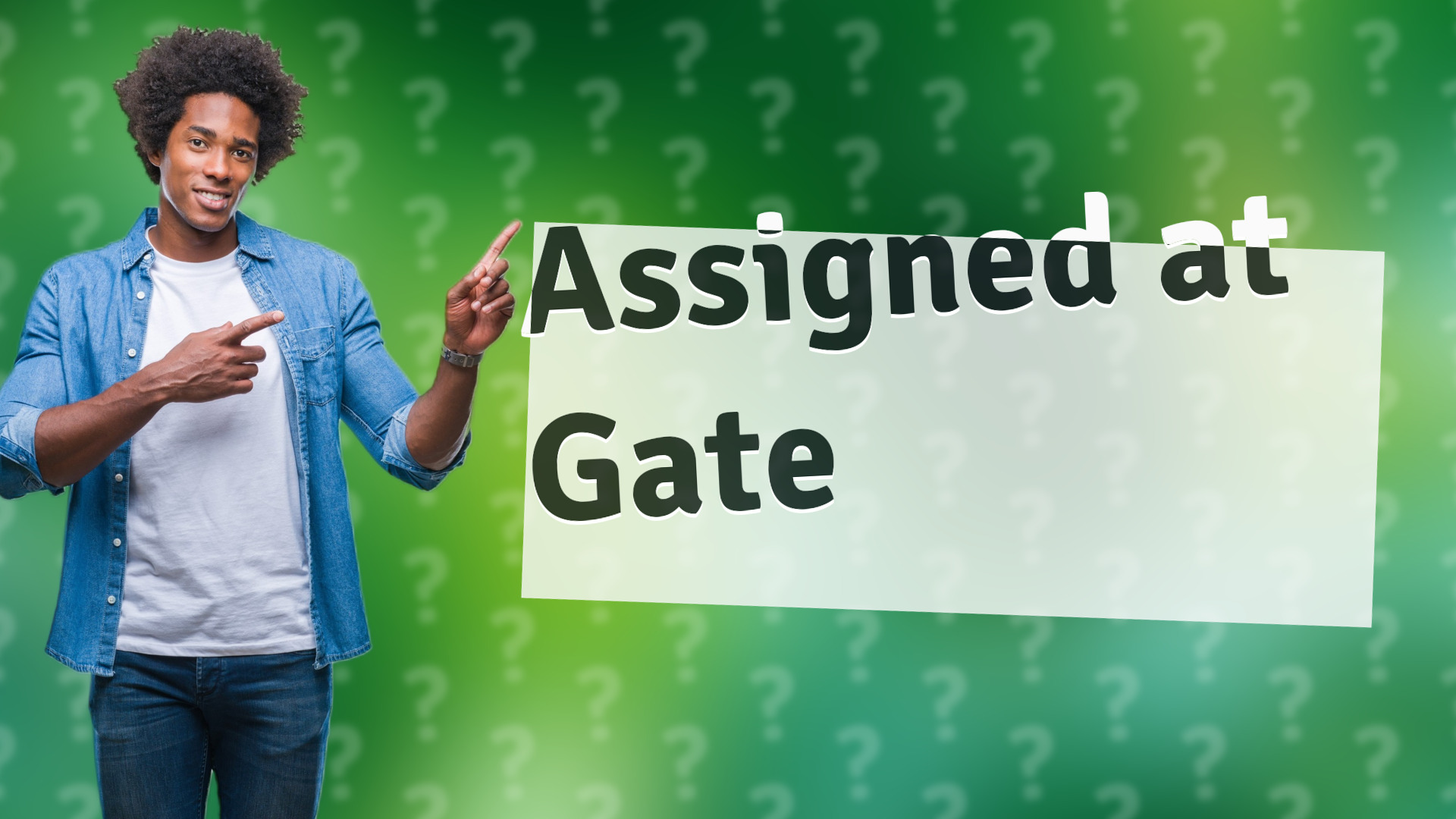 Assigned at Gate
