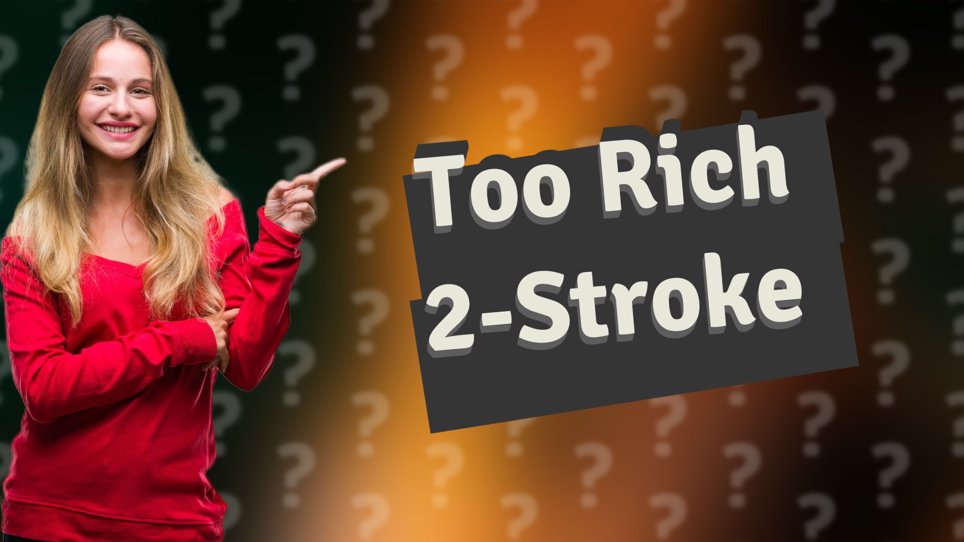 Too Rich 2-Stroke