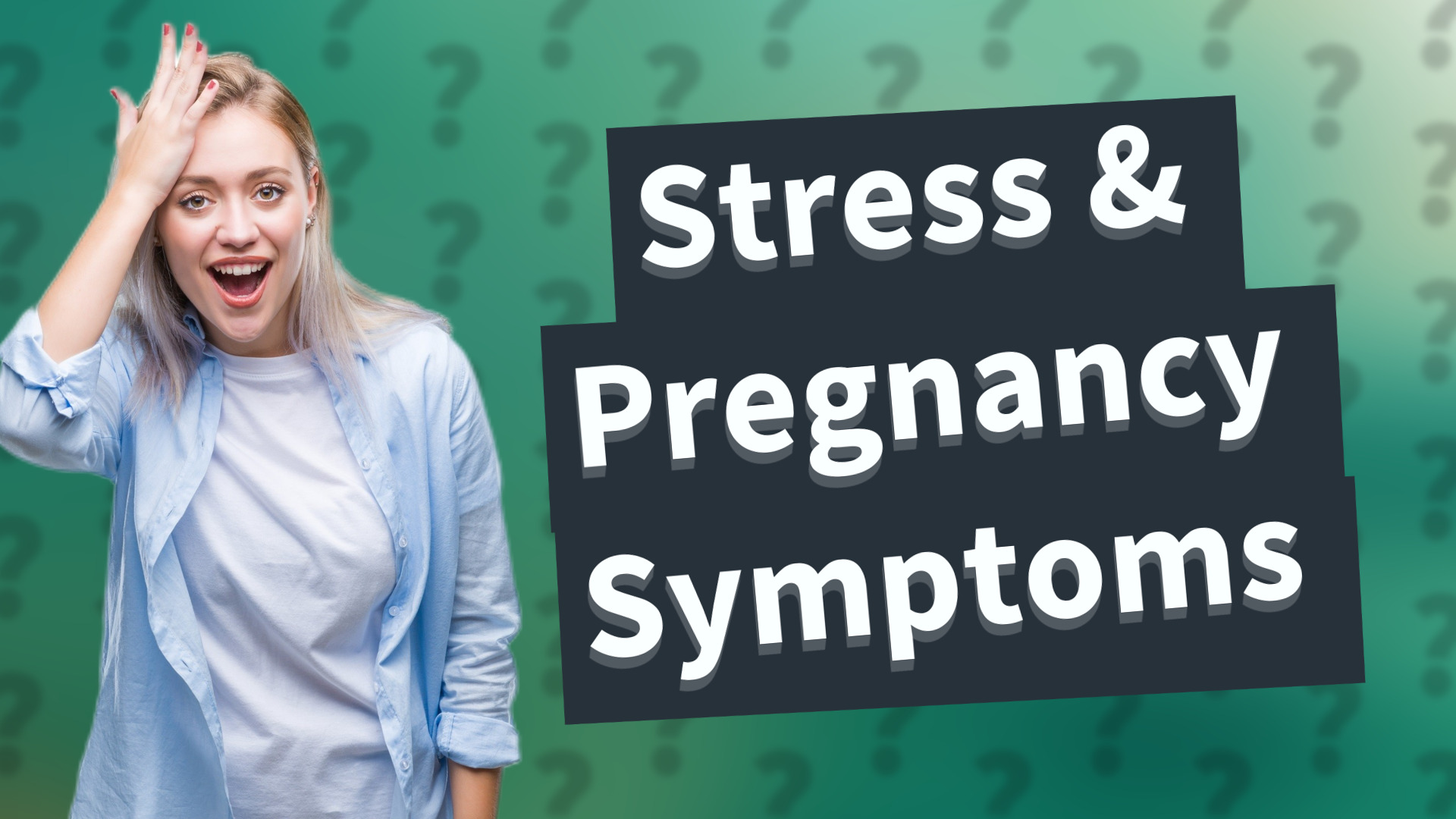 Stress & Pregnancy Symptoms
