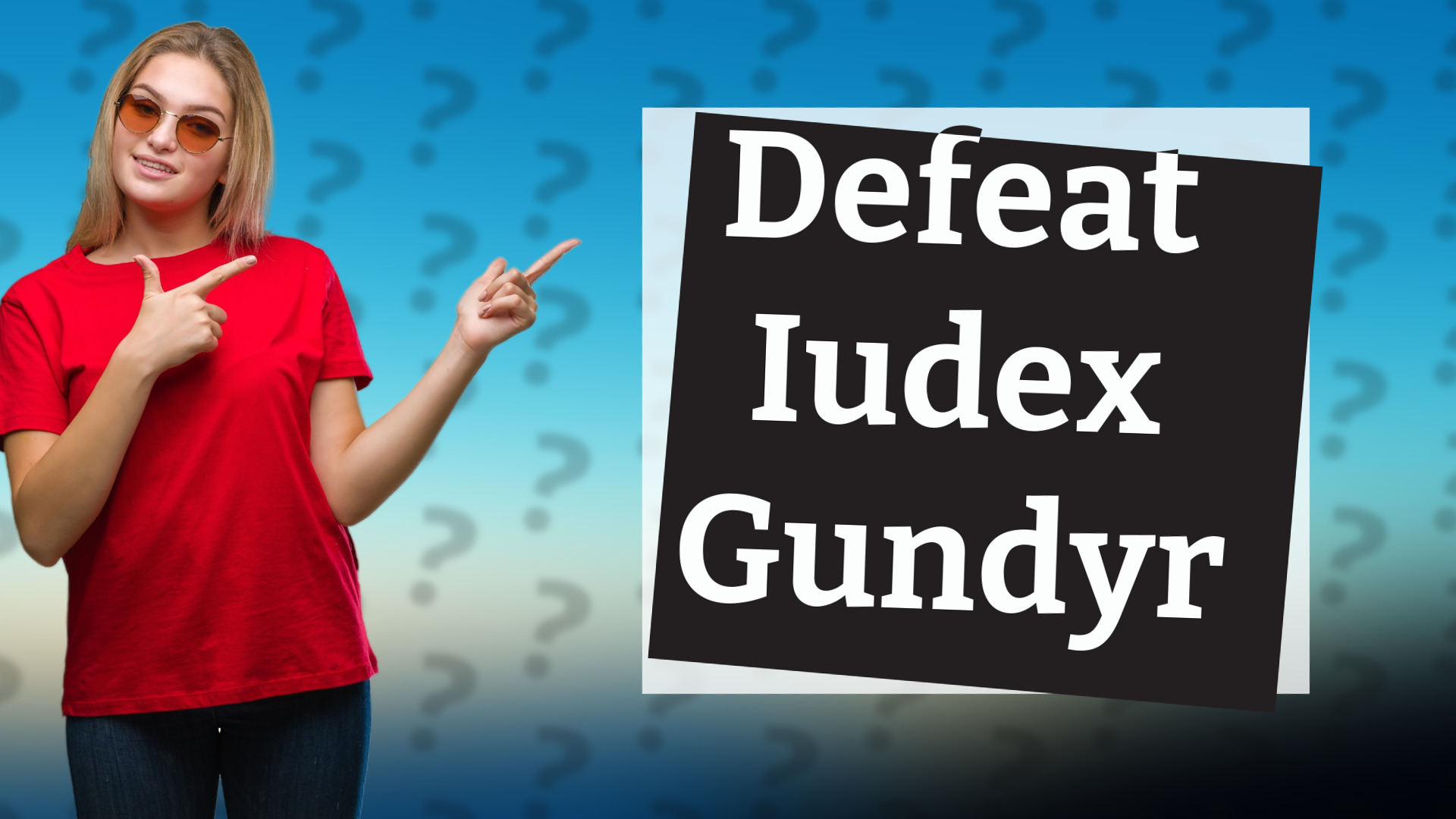 Defeat Iudex Gundyr