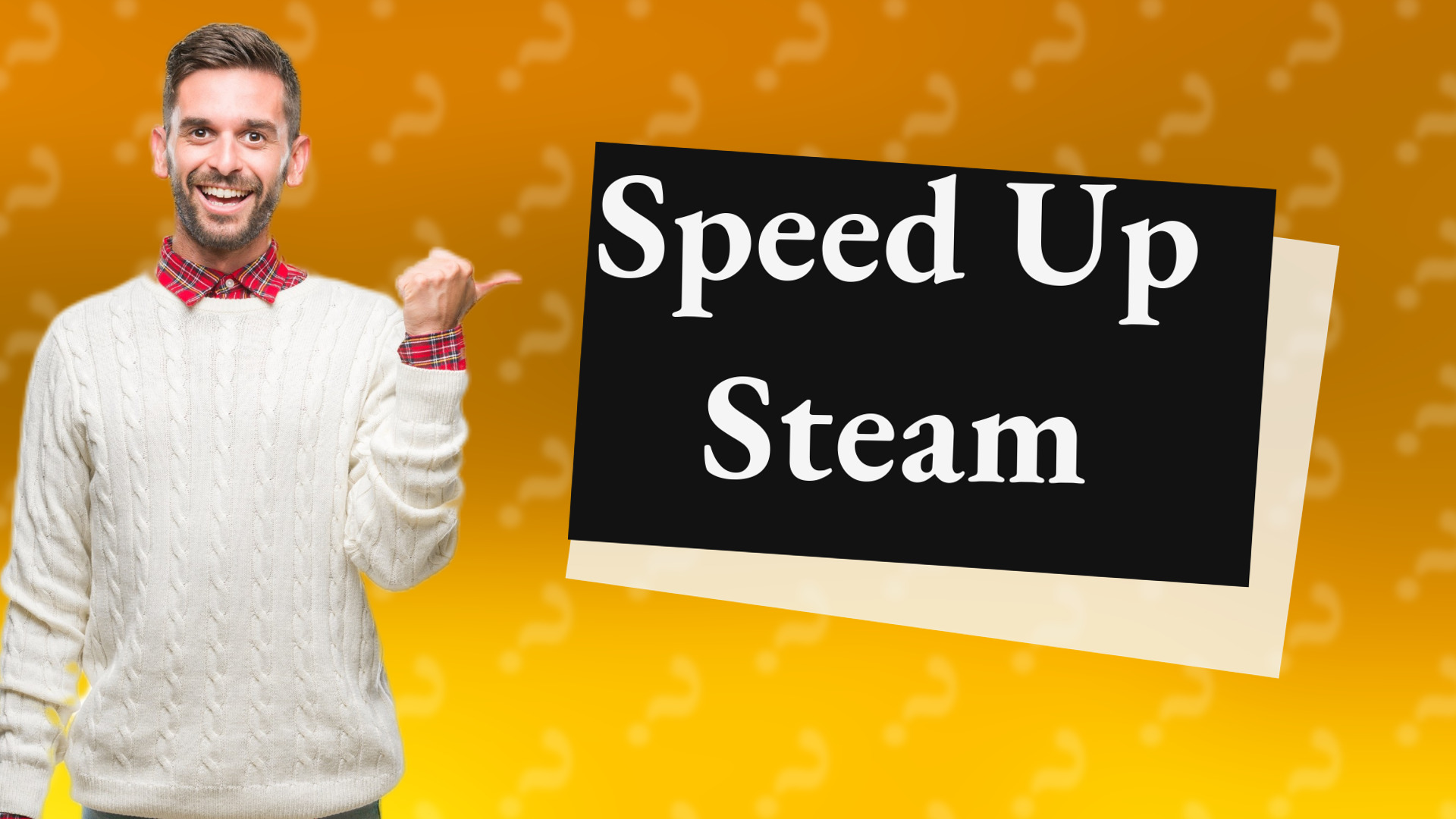 Speed Up Steam