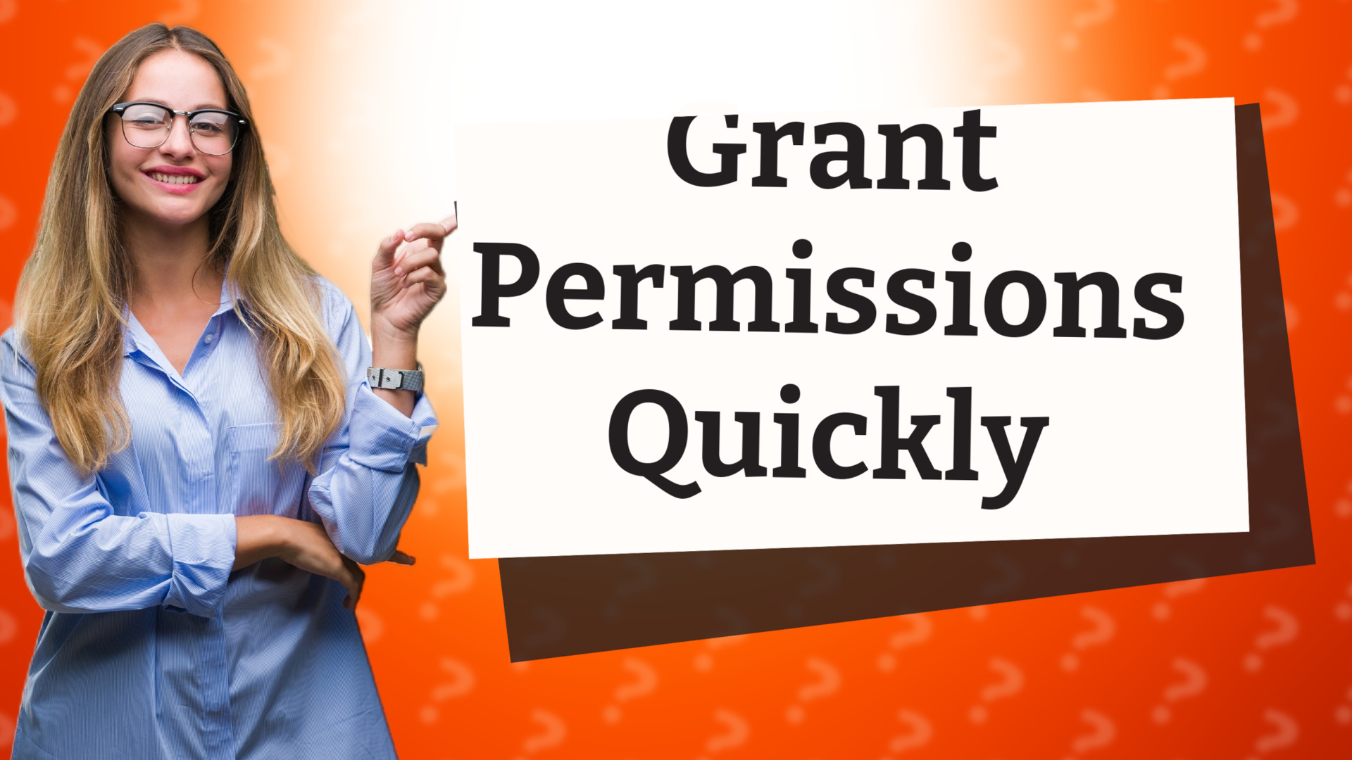 Grant Permissions Quickly