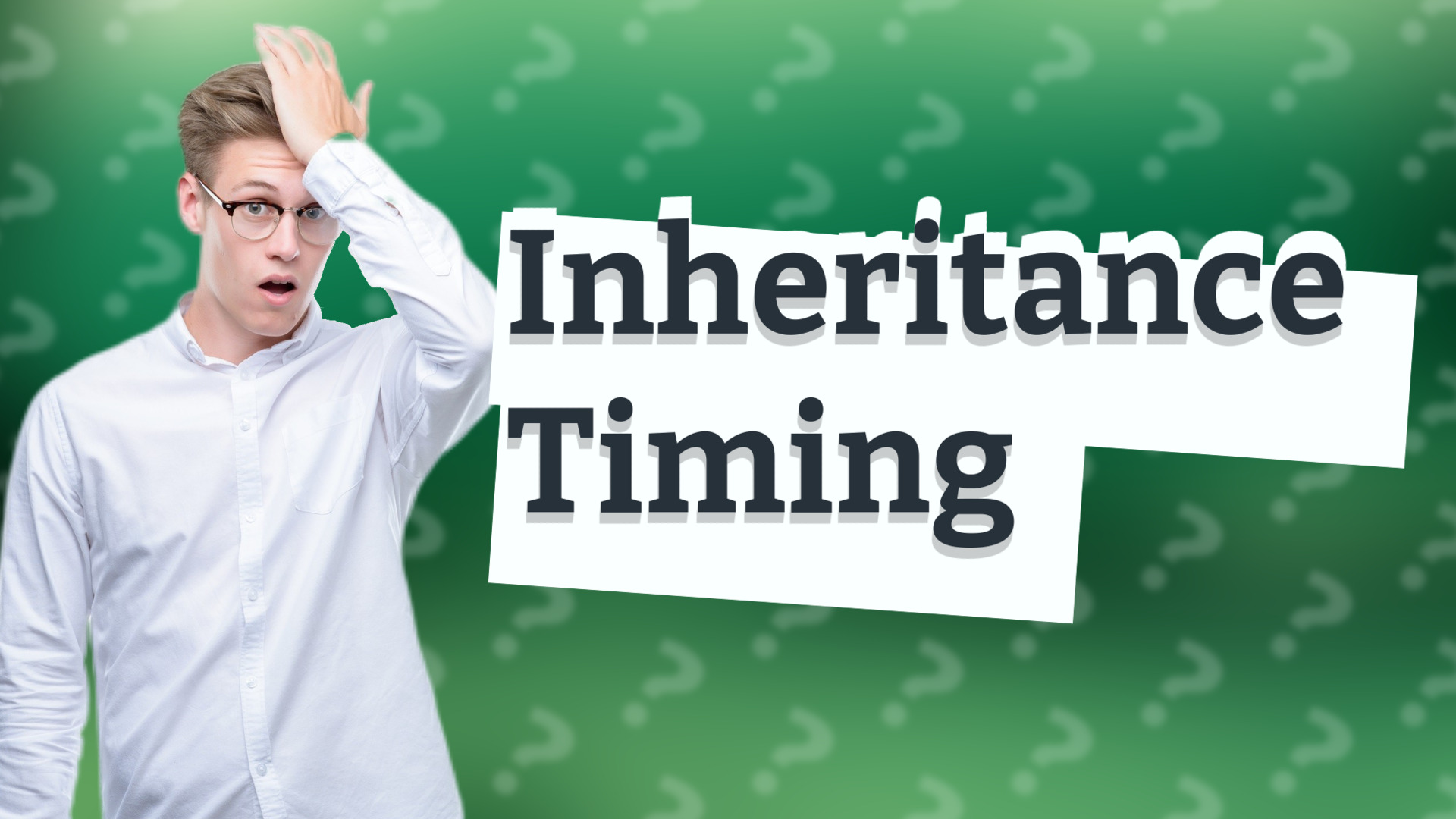 Inheritance Timing