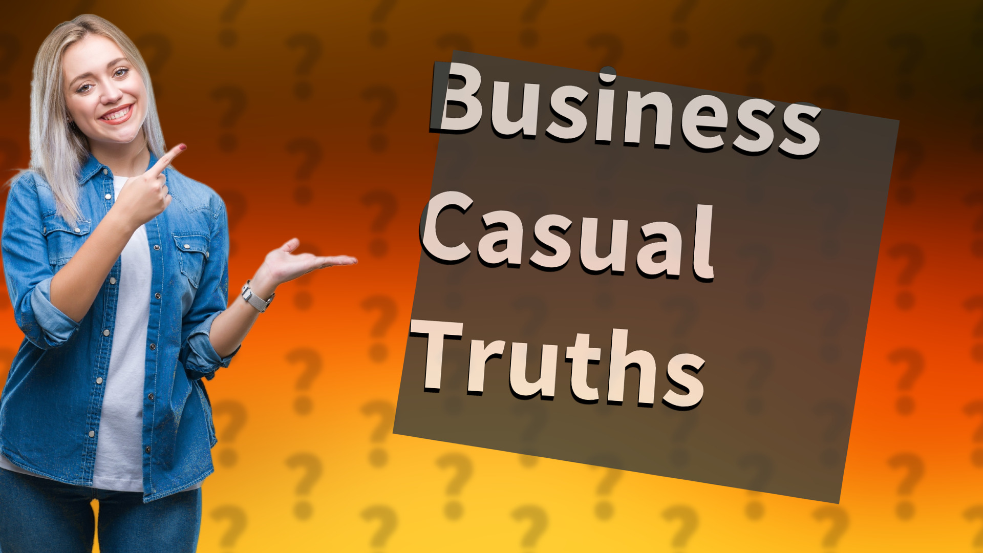 Business Casual Truths