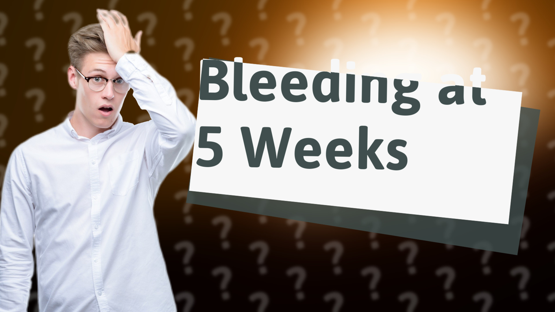 Bleeding at 5 Weeks