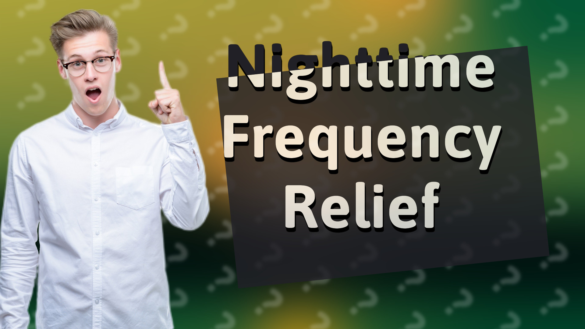 Nighttime Frequency Relief