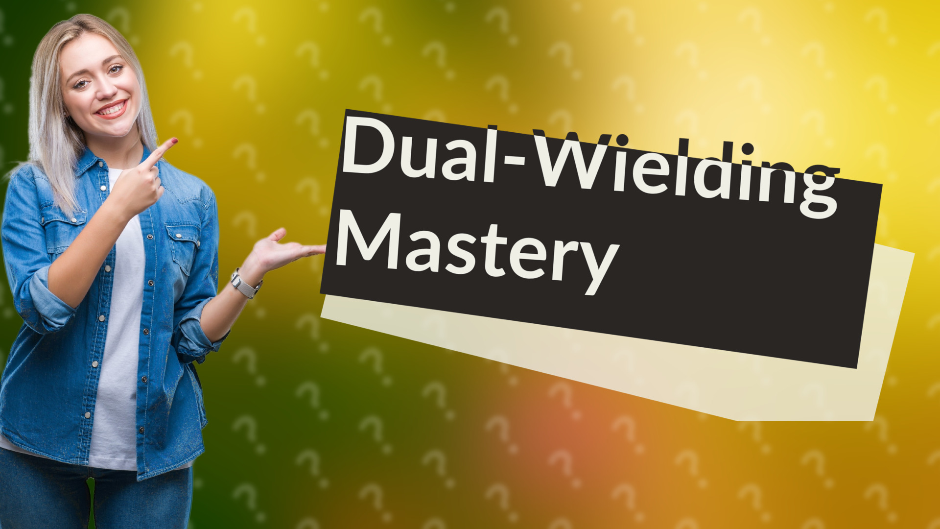 Dual-Wielding Mastery