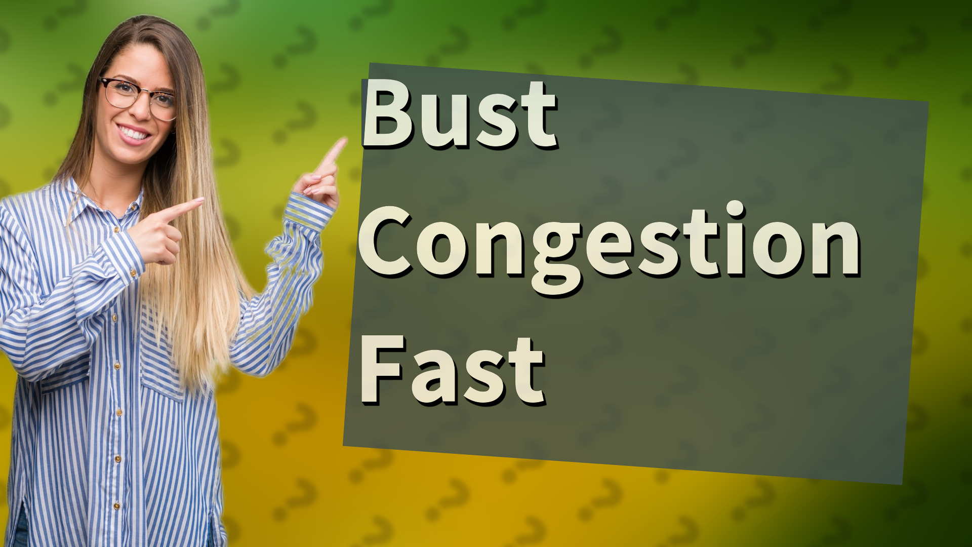 Bust Congestion Fast