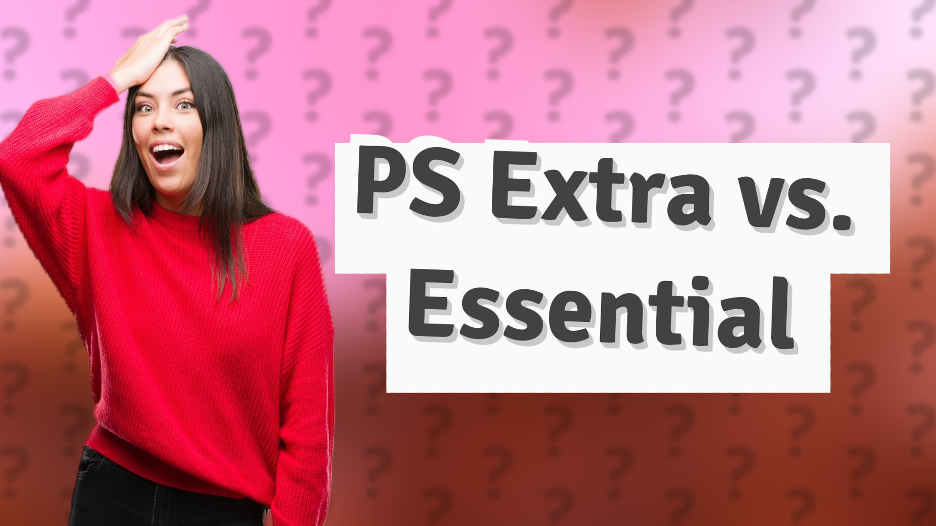 PS Extra vs. Essential