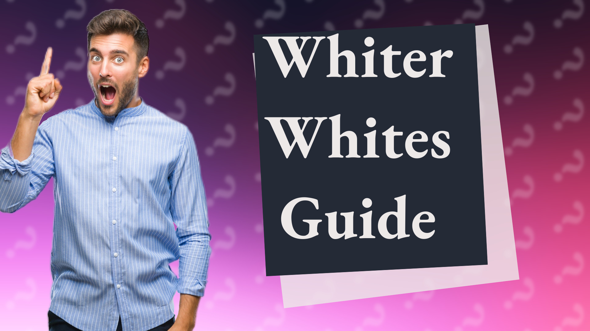 Whiter Whites Guide