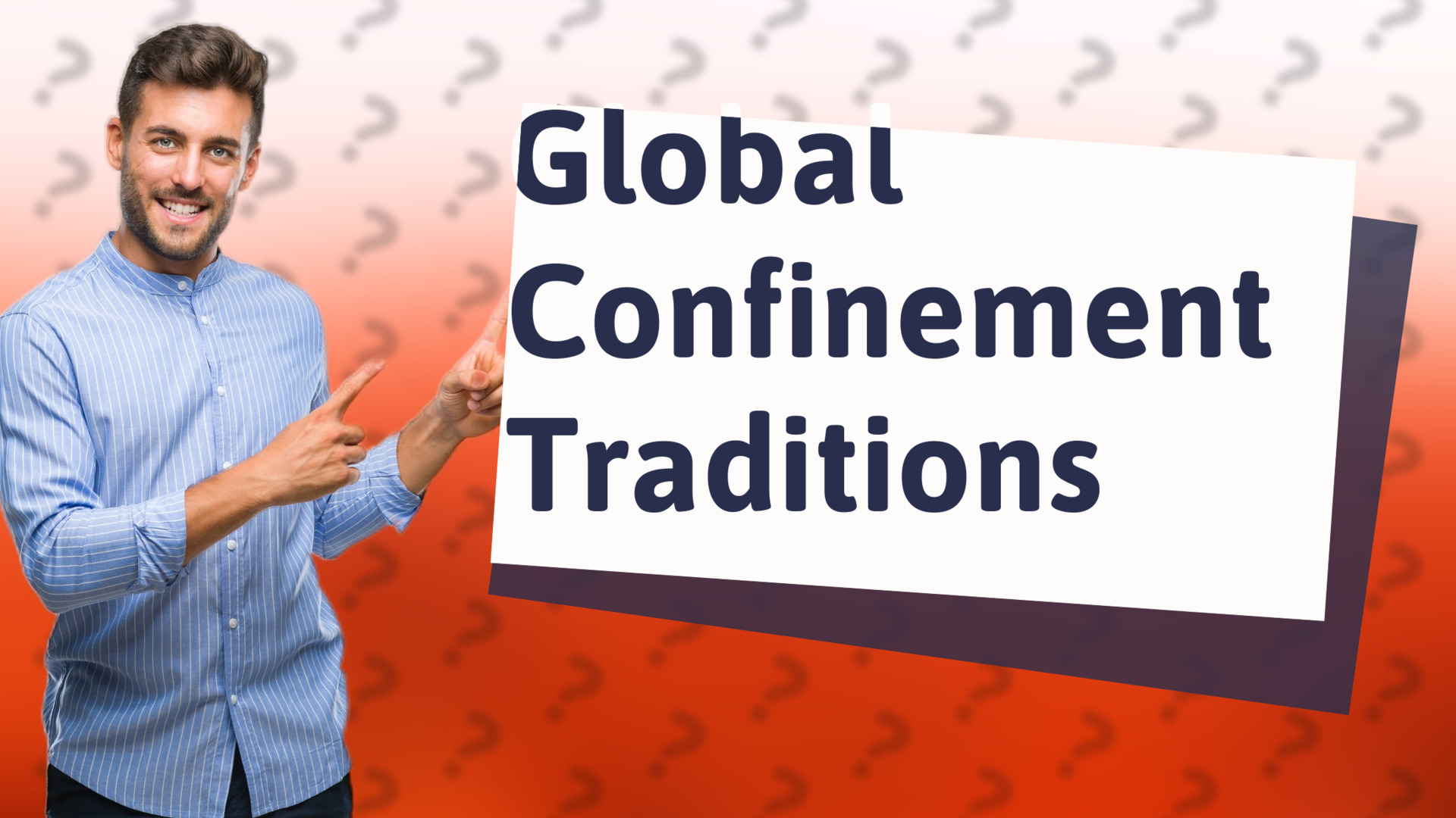 Global Confinement Traditions
