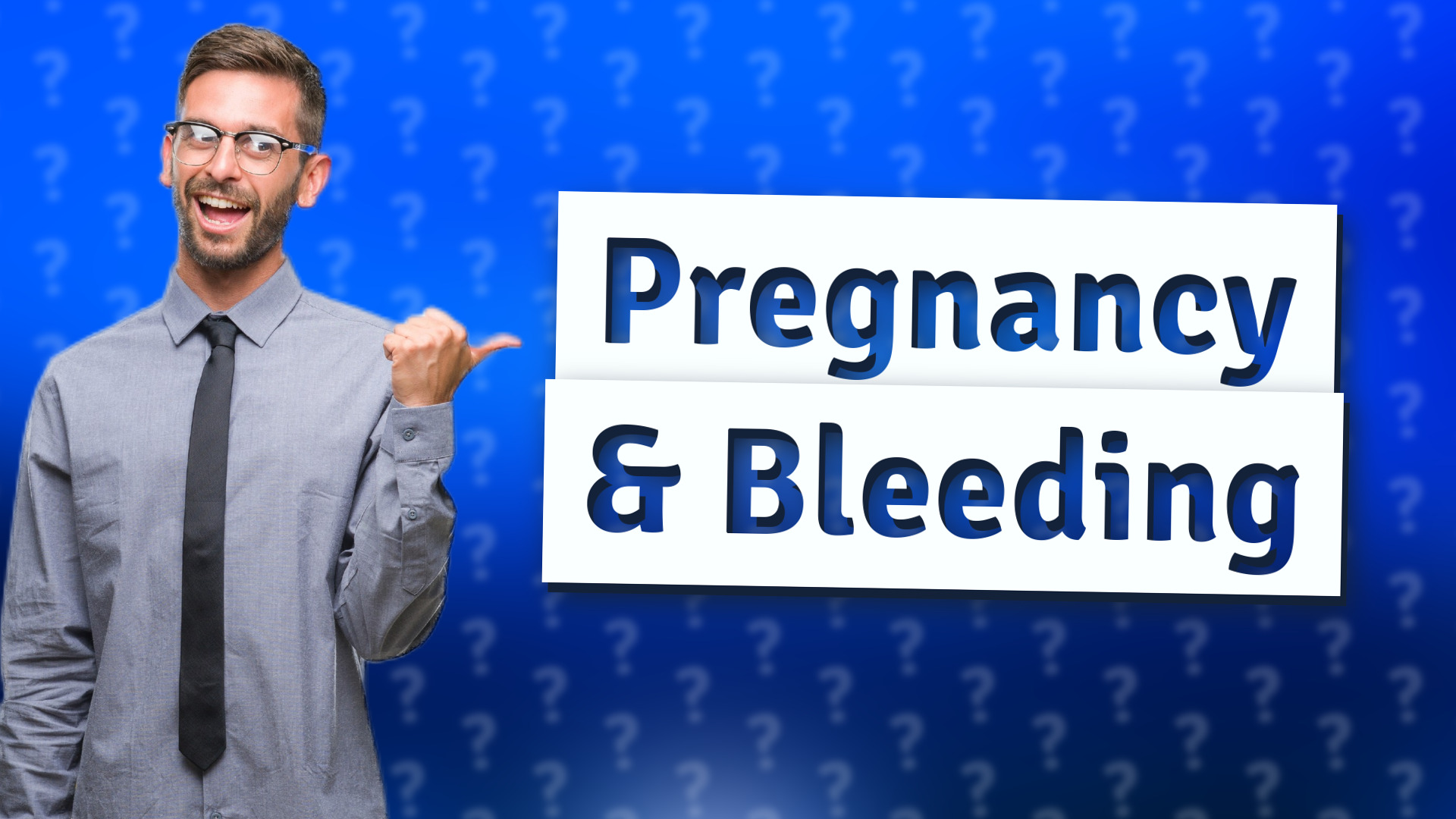 Pregnancy & Bleeding