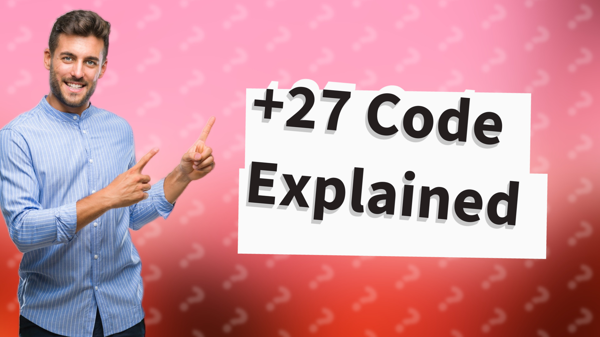 +27 Code Explained