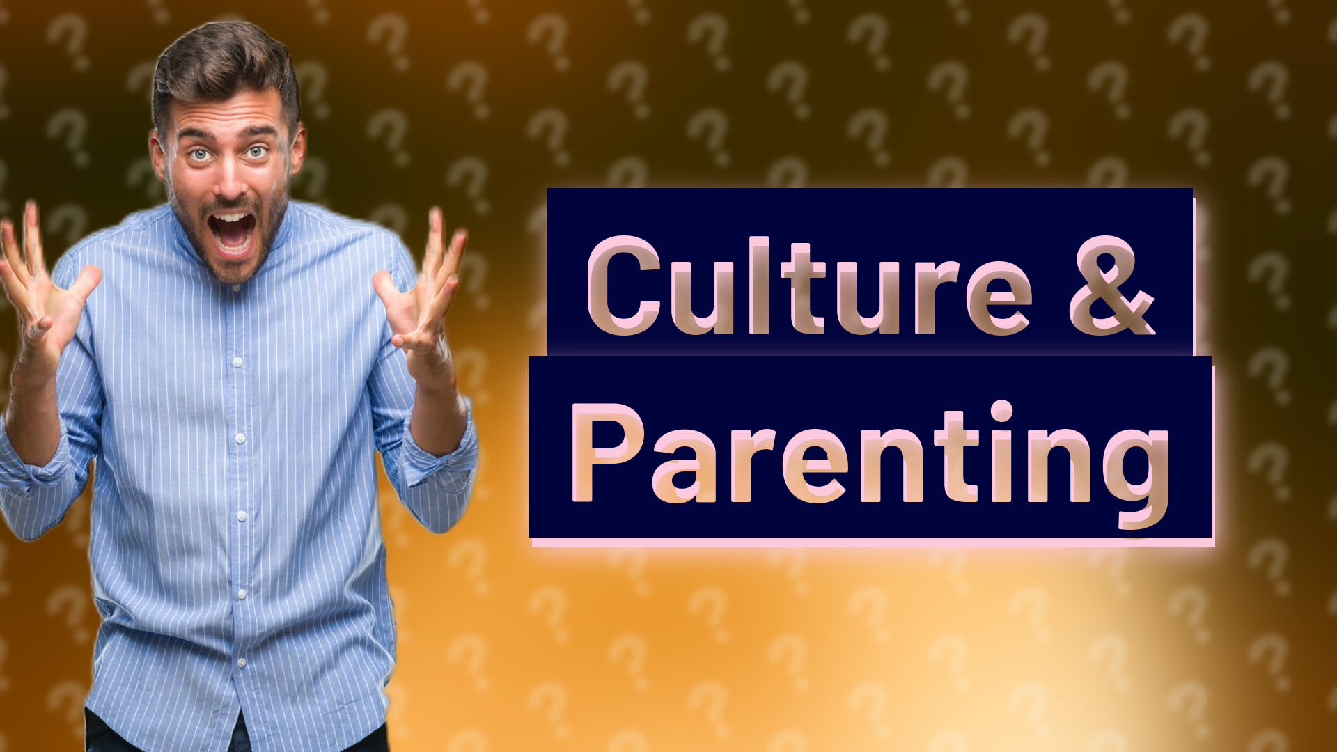 Culture & Parenting