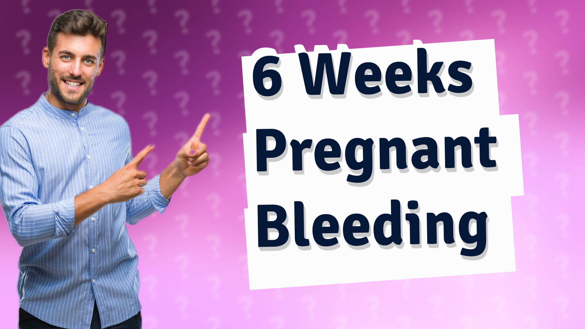 6 Weeks Pregnant Bleeding