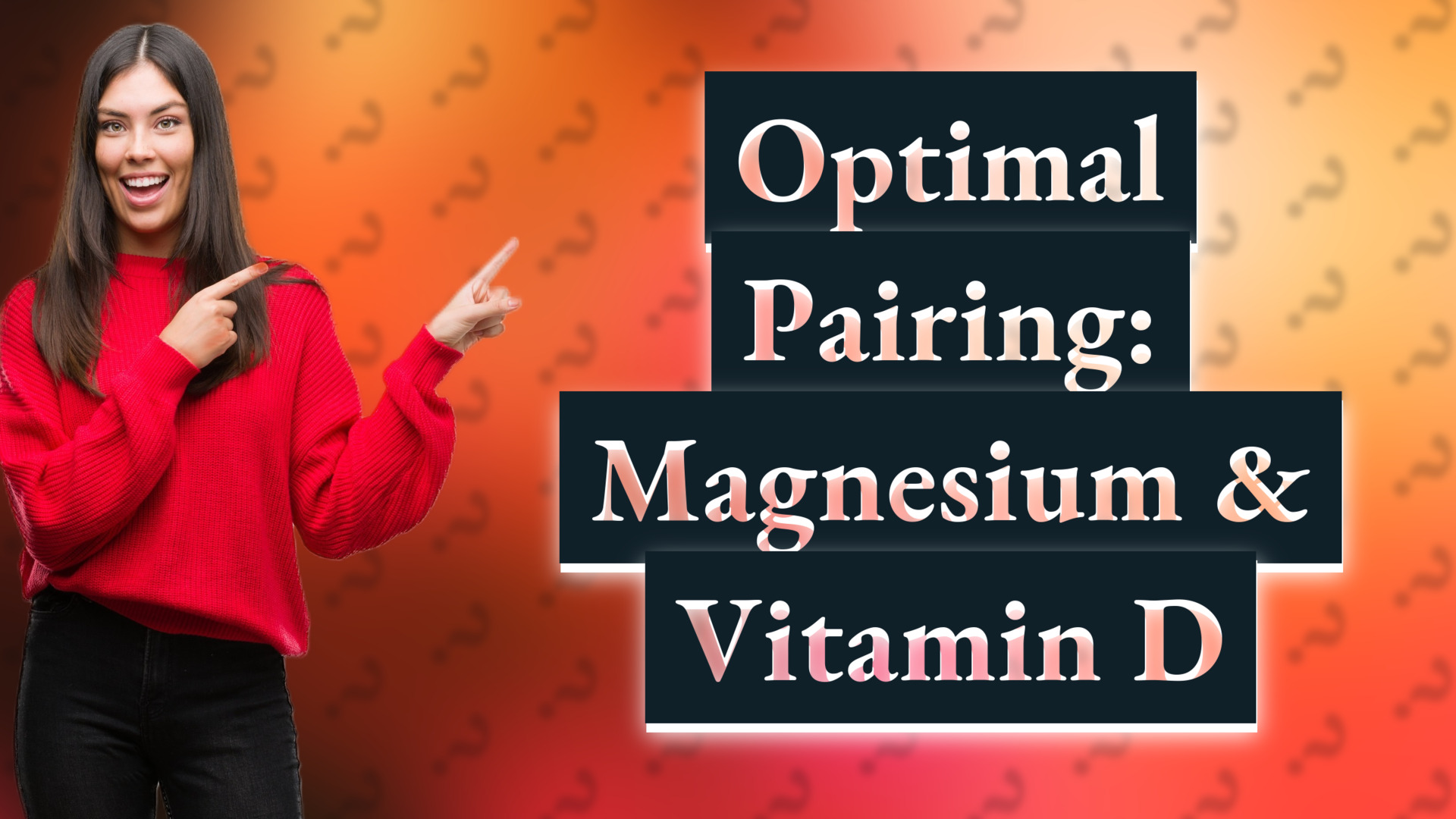 Optimal Pairing: Magnesium & Vitamin D