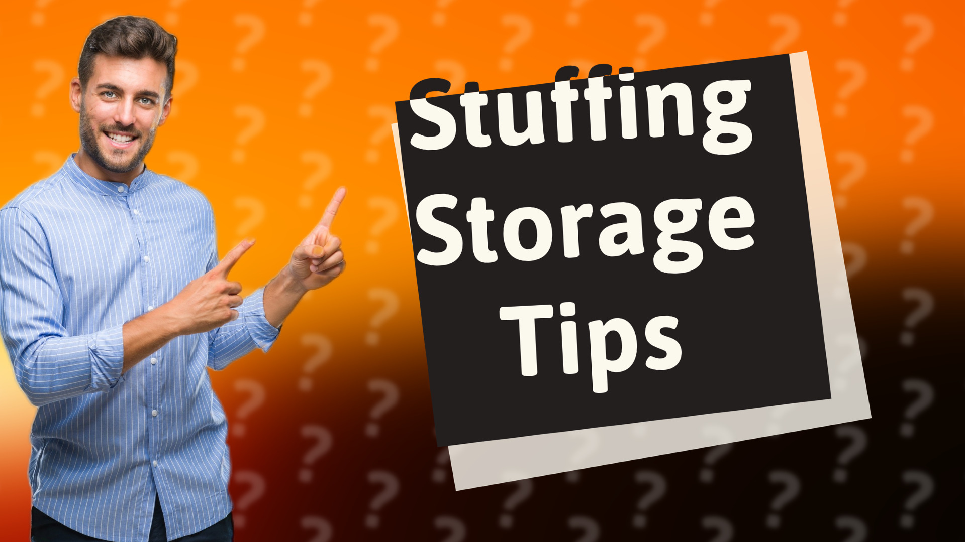 Stuffing Storage Tips