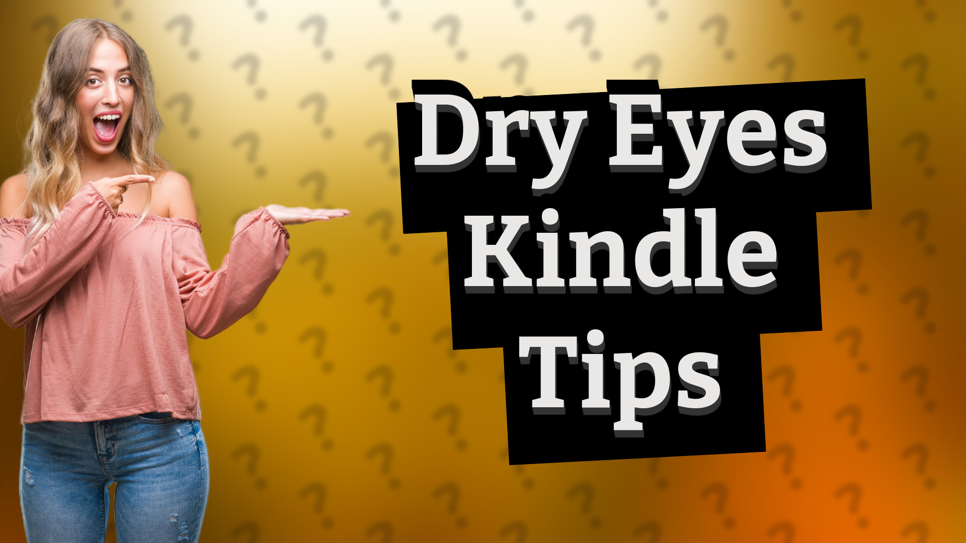 Dry Eyes Kindle Tips