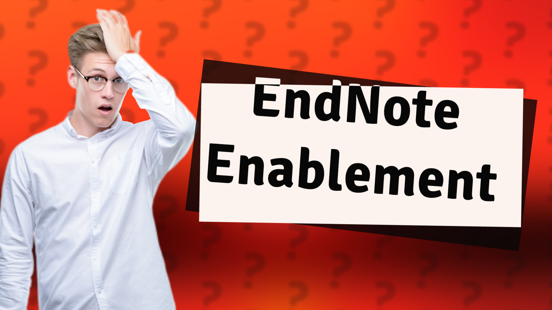 EndNote Enablement