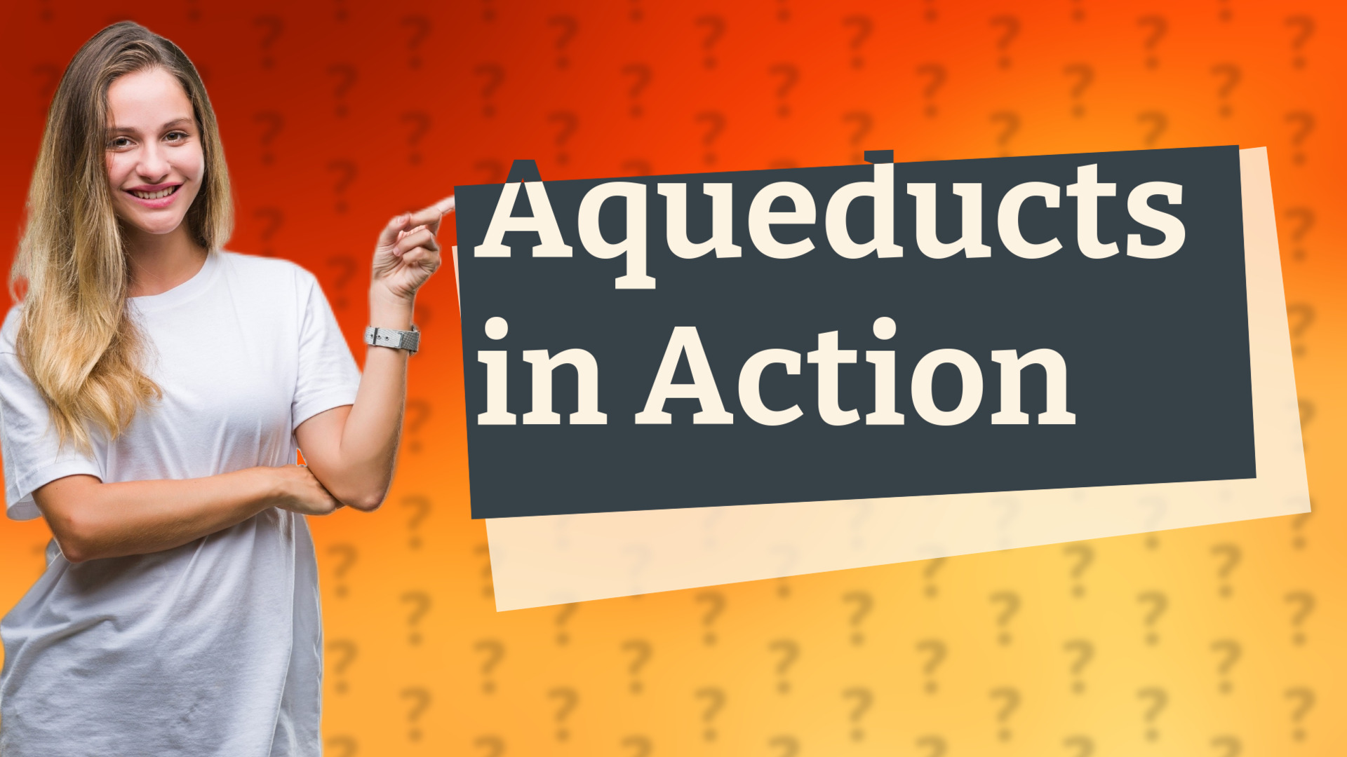 Aqueducts in Action