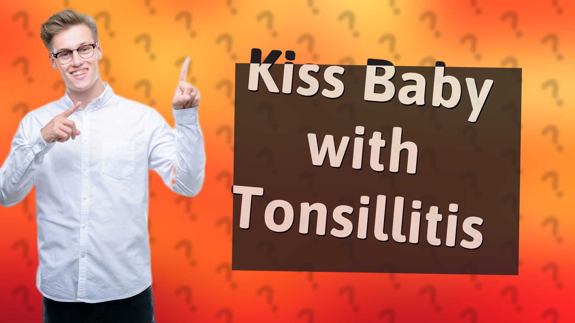Kiss Baby with Tonsillitis
