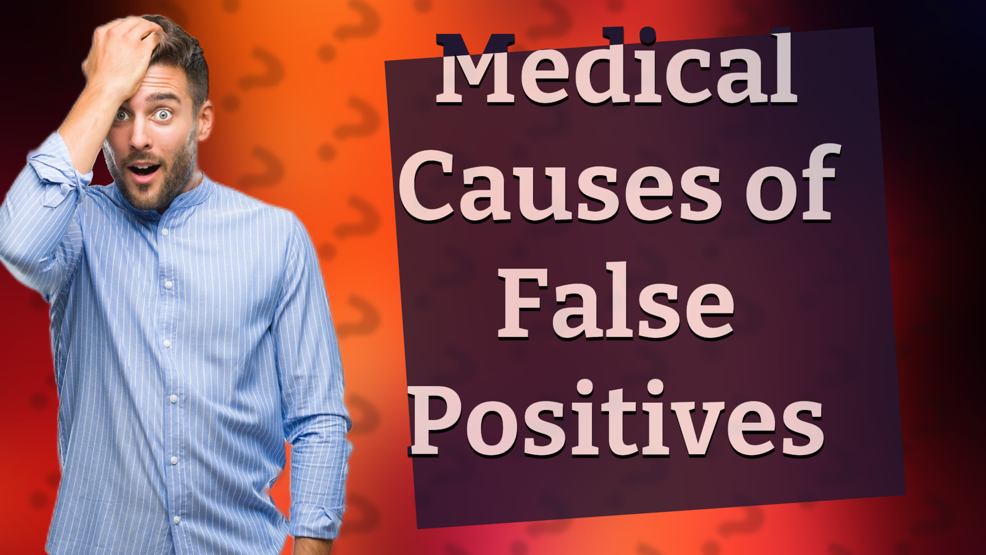 Medical Causes of False Positives