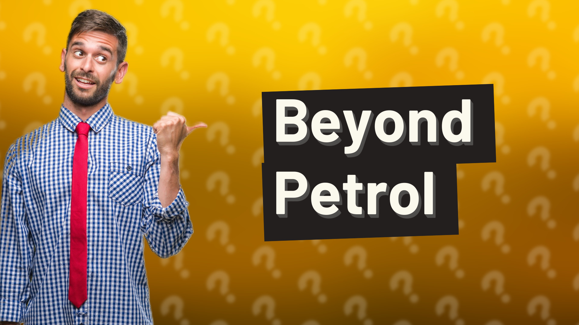 Beyond Petrol