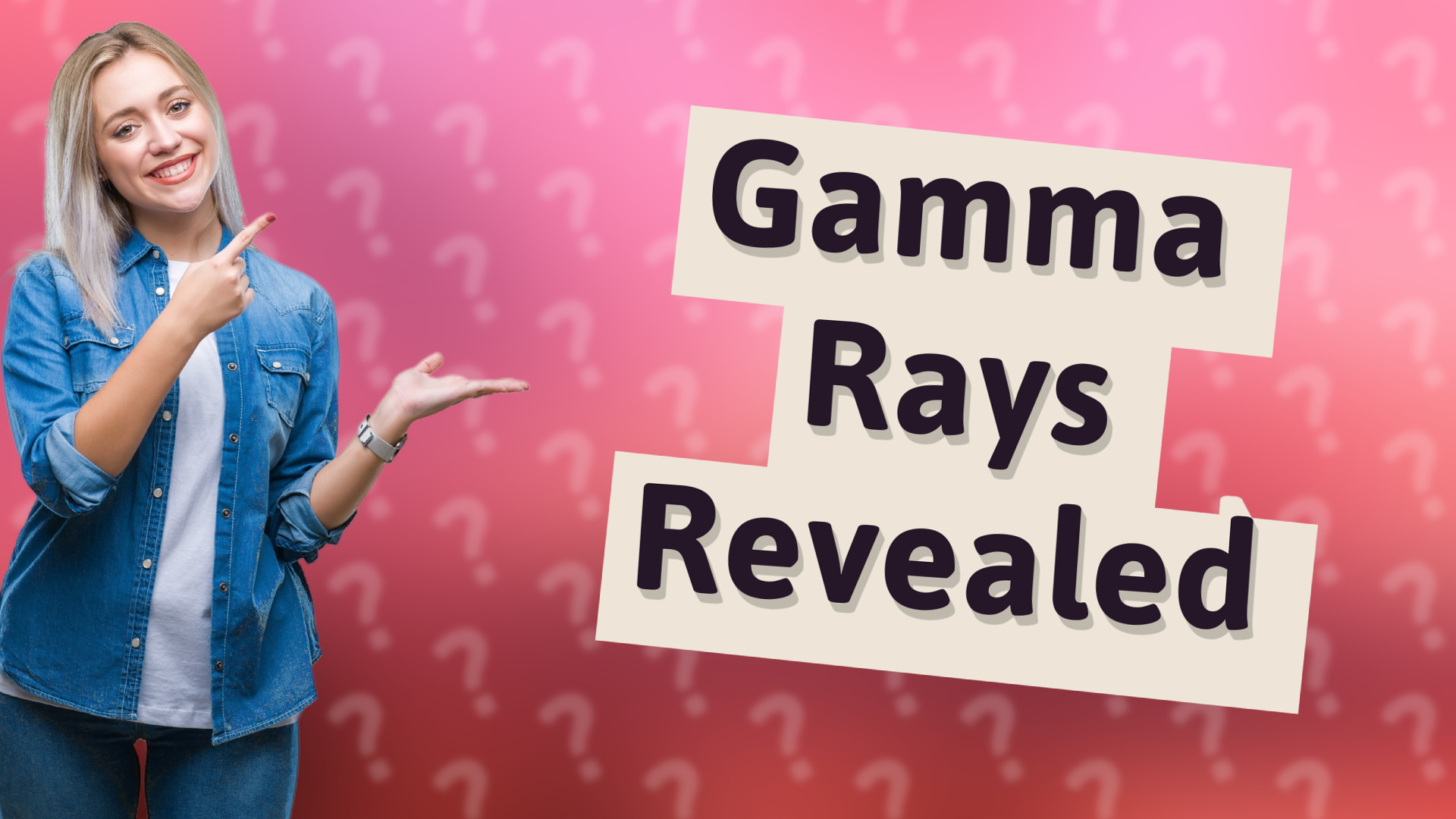 Gamma Rays Revealed